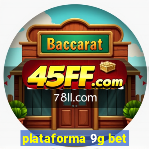 plataforma 9g bet